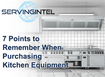 7 Vital Points to Remember When Purchasing Kitchen Equipment