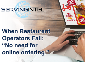 When Restaurant Operators Fail – “No need for online ordering”